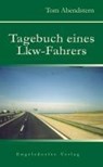 Tagebuch eines Lkw-Fahrers - Tom Abendstern - 9783869017693