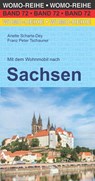Mit dem Wohnmobil nach Sachsen - Anette Scharla-Dey ; Franz Peter Tschauner - 9783869037233