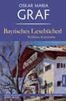 Bayrisches Lesebucherl - Oskar Maria Graf - 9783869060057