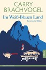 Im Weiß-Blauen Land - Carry Brachvogel - 9783869064680