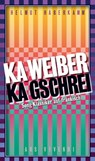 Ka Weiber, ka Gschrei - Helmut Haberkamm - 9783869134031