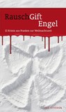 RauschGiftEngel - Helwig Arenz ; Sigrun Arenz ; Claudia Blendinger ; Peter Freudenberger ; Tommie Goerz ; Arnold Küsters ; Killen Mc Neill ; Stefanie Mohr ; Theresa Mutter ; Horst Prosch ; Angelika Sopp ; Helmut Vorndran ; Volker Wachenfeld - 9783869134949