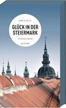 Glück in der Steiermark - Christine Grän ;  Hannelore Mezei - 9783869139975