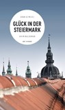 Glück in der Steiermark - Christine Grän ; Hannelore Mezei - 9783869139982