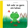 Ich wär´ so gern ein Löwe - Yayo Kawamura - 9783869143453