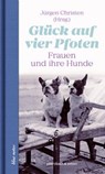 Glück auf vier Pfoten - Jürgen Christen - 9783869152486