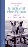 Glück auf vier Pfoten - Jürgen Christen - 9783869152486