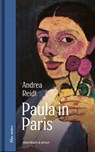 Paula in Paris. Paula Modersohn-Becker in der Welthauptstadt der Kunst - Andrea Reidt - 9783869153285