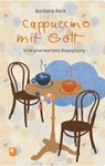 Cappuccino mit Gott - Barbara Reik - 9783869179438