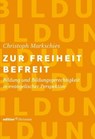 Zur Freiheit befreit - Christoph Markschies - 9783869211527