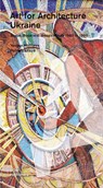 Art for Architecture: Ukraine - Yevgen Nikiforov ; Polina Baitsym - 9783869226019