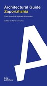 Zaporizhzhia - Pavlo Kravchuk ; Mykhailo Mordovskoi - 9783869226156