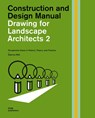 Drawing for Landscape Architects 2 - Sabrina Wilk - 9783869226538