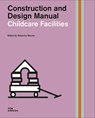 Construction and Design Manual: Childcare Facilities - Natascha Meuser - 9783869227313