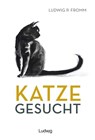 Katze gesucht - Ludwig P. Fromm - 9783869354231