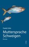 Muttersprache Schweigen - Claudia Schön - 9783869354453