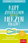 Kopf zerbrechen oder dem Herzen folgen? - Patricia Küll ; Jörg B. Kühnapfel - 9783869369716