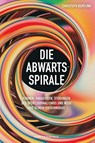 Die Abwärtsspirale - Christoph Bertling - 9783869627373