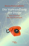 Die Verwandlung der Dinge - Bruno Preisendörfer - 9783869711669