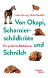 Von Okapi, Scharnierschildkröte und Schnilch - Heiko Werning ; Ulrike Sterblich - 9783869712550