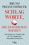 Schlagworte, die Geschichte machen - Bruno Preisendörfer - 9783869712925