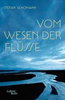 Vom Wesen der Flüsse - Stefan Schomann - 9783869713083