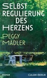 Selbstregulierung des Herzens - Peggy Mädler - 9783869713359