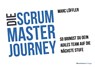 Die Scrum Master Journey - Marc Löffler - 9783869806266