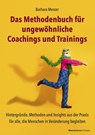 Das Methodenbuch für ungewöhnliche Coachings, Trainings, Workshops und Seminare - Barbara Messer - 9783869808079