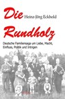 Die Rundholz - Heinz-Jörg Eckhold - 9783869922263