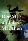 Der Affe und das Mädchen - Wolf Richard Günzel - 9783869922478