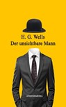 Der unsichtbare Mann - H. G. Wells ; Herbert George Wells - 9783869924557