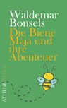 Die Biene Maja und ihre Abenteuer - Waldemar Bonsels - 9783869924595