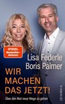 Wir machen das jetzt! - Lisa Federle ; Boris Palmer - 9783869951553