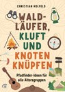 Waldläufer, Kluft und Knoten knüpfen - Christian Holfeld - 9783870926526