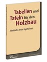 Tabellen und Tafeln für den Holzbau -  - 9783871042386