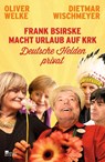 Frank Bsirske macht Urlaub auf Krk - Oliver Welke ; Dietmar Wischmeyer - 9783871347528