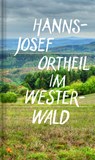 Im Westerwald - Hanns-Josef Ortheil - 9783871621024