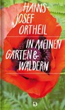 In meinen Gärten und Wäldern - Hanns-Josef Ortheil - 9783871621123