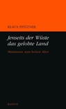 Jenseits der Wüste das gelobte Land - Klaus Pfitzner - 9783871736117