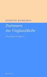 Zutrauen ins Unglaubliche - Annette Kurschus - 9783871736230