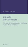 Im Geist der Zuversicht - Markus Dröge - 9783871738630