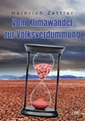 Vom Klimawandel zur Volksverdummung - Heinrich Zettler - 9783873367913