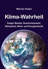 Klima-Wahrheit - Werner Huber - 9783873368583