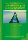 Und wenn alles ganz furchtbar schiefgeht? - Kelly G. Wilson ; Troy Dufrene - 9783873878228