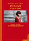 Der Schuld entwachsen - Holly Michelle Eckert - 9783873878242