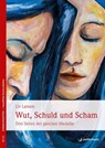 Wut, Schuld & Scham - Liv Larsson - 9783873878778