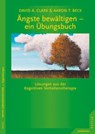 Ängste bewältigen - ein Übungsbuch - David A. Clark ; Aaron T. Beck - 9783873879584