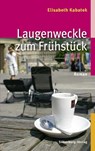 Laugenweckle zum Frühstück - Elisabeth Kabatek - 9783874078092