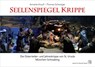 Seelenspiegel Krippe - Annette Krauß ; Thomas Schwaiger - 9783874375948